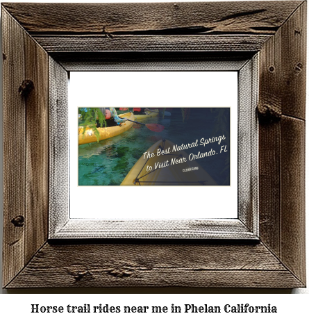 horse trail rides near me in Phelan, California